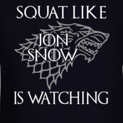 Squat Like Jon Snow Is Watching Game Of Thrones Fitness Lovers Long Sl