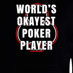 Worlds Okayest Poker Player Card Shark Game Lovers Hoodie Hoodie