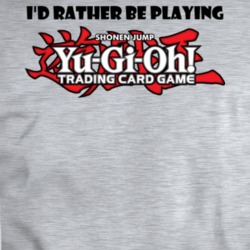 I'd Rather Be Playing Yu-gi-oh! Trading Card Game T Shirt