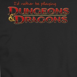 I'd Rather Be Playing Dungeons And Dragons D&d Rpg T Shirt