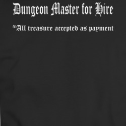 Dungeon Master For Hire Rpg D&d Dungeons Dragons Pathfinder Funny 