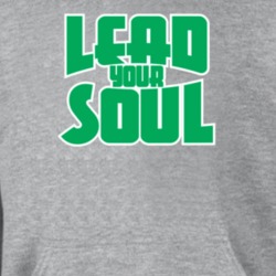 Lead Your Soul Inspired Quote Gift Cool Hoodie