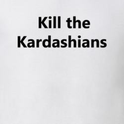 Kill The  Kardashians Funny Pop Culture Celebrity T Shirt