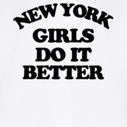 New York Girls Do It Better T Shirt