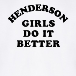 Henderson Girls Do It Better T Shirt