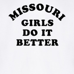 Missouri Girls Do It Better T Shirt