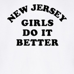 New Jersey Girls Do It Better T Shirt