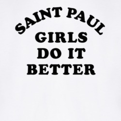 Saint Paul Girls Do It Better T Shirt