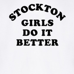 Stockton Girls Do It Better T Shirt
