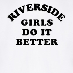 Riverside Girls Do It Better T Shirt