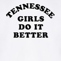 Tennessee Girls Do It Better T Shirt