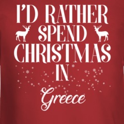 Id Rather Spend Christmas In Greece Xmas Gift Long Sleeve