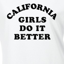 Customize Personalized City Name California Girls Do It Better Ladies 