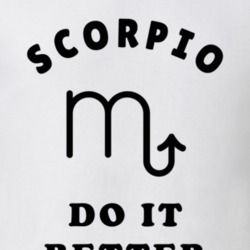 Scorpio Do It Better Zodiac T Shirt