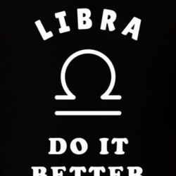 Libra Do It Better Zodiac Funny T Shirt