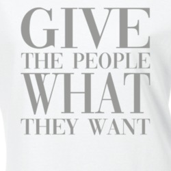 Give The People What They Want Quote Letters Cool Women Vogue Style  T