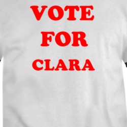 Vote For Clara Movie Whatever You Say T Shirt