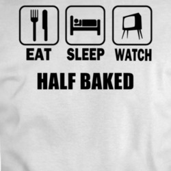Eat Sleep Watch Half Baked Movie T Shirt