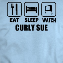 Eat Sleep Watch Curly Sue Movie T Shirt
