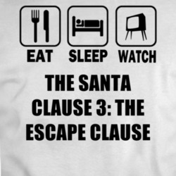 Eat Sleep Watch The Santa Clause 3: The Escape Clause Movie T Shirt