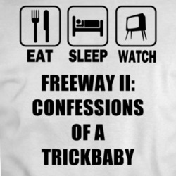 Eat Sleep Watch Freeway Ii: Confessions Of A Trickbaby Movie T Shirt