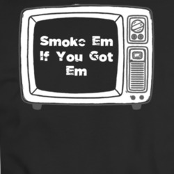 Smoke Em If You Got Em Movie Vintage Tv T Shirt