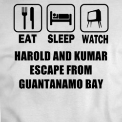 Eat Sleep Watch Harold And Kumar Escape From Guantanamo Bay Movie T Sh