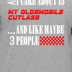 All I Care About Is Oldsmobile Cutlass Car Lover Cool Funny T Shirt