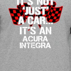 Acura Integra Not Just A Car Funny Car Lovers T Shirt