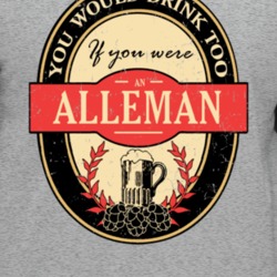 You Would Drink Too If You Are An Alleman Beer Label Last Name Worn Lo
