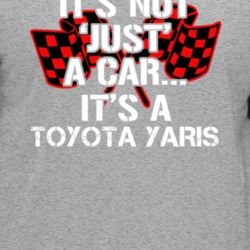 Toyota Yaris Not Just A Car Funny Car Lovers T Shirt