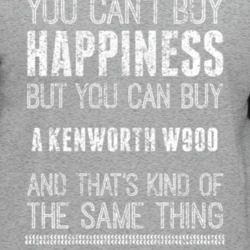 You Can't Buy Happiness Kenworth W900 Car Lover Worn Look T Shirt