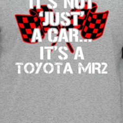 Toyota Mr2 Not Just A Car Funny Car Lovers T Shirt