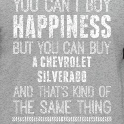 You Can't Buy Happiness Chevrolet Silverado Car Lover Worn Look T Shir