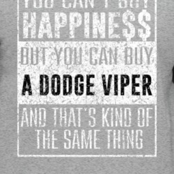 You Can't Buy Happiness Dodge Viper Car Distressed Cool T Shirt