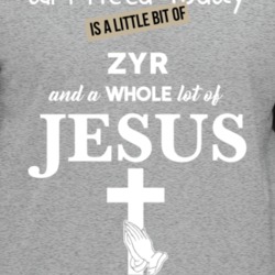 All I Need Is Zyr And Jesus Funny Drinking T Shirt