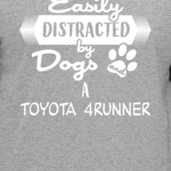 Toyota 4runner Easily Distracted By Dogs And Cars Animal And Car Lover