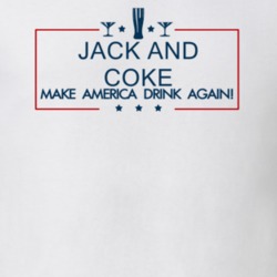 Jack And Coke Make America Drink Again Funny T Shirt