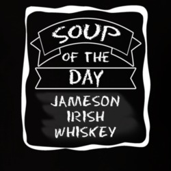 Jameson Irish Whiskey Soup Of The Day Funny Alcohol Drinkers Customiza
