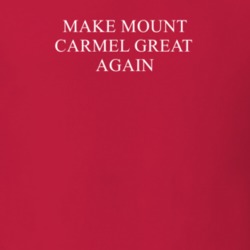 Make Mount Carmel Great Again America Political T Shirt