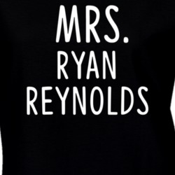 Mrs Ryan Reynolds Male Actor Movie Fan Ladies T Shirt