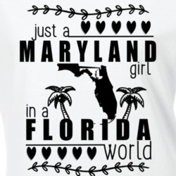 Maryland Girl In A Florida World Hometown State Pride Ladies T Shirt
