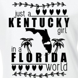 Kentucky Girl In A Florida World Hometown State Pride Ladies T Shirt