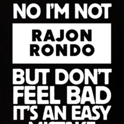 No I'm Not Rajon Rondo But Don't Feel Bad It's And Easy Mistake Chicag