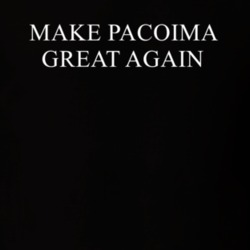 Make Pacoima Great Again America Political T Shirt