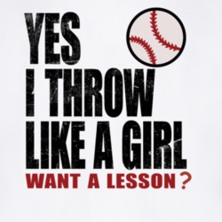 Yes I Throw Like A Girl Want A Lesson Funny Fan Basball T Shirt