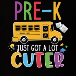 Pre Kindergarten  Just Got A Lot Cuter First Day Of School Great Gift 