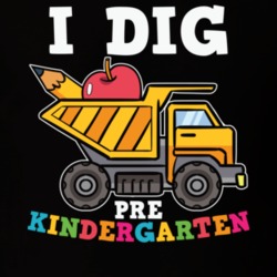 I Dig Pre Kindergarte First Day Of School First Day Of School Great Gi