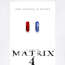 The Choice Is Yours The Matrix 4 New Movie 2021 Red And Blue Pills Coo