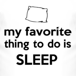 My Favorite Thing To Do Is Sleep T Shirt